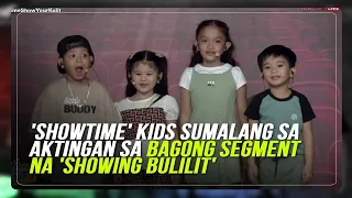 'Showtime' Kids sumalang sa aktingan sa bagong segment na 'Showing Bulilit' | ABS-CBN News