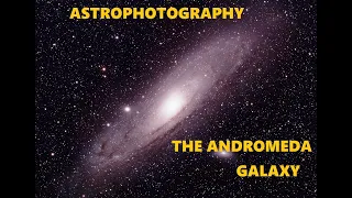 Astrophotography - The Andromeda Galaxy M31 and Comet Neowise
