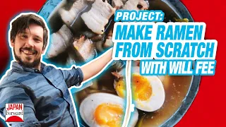 Project: Make Ramen from Scratch with Will Fee | JAPAN Forward