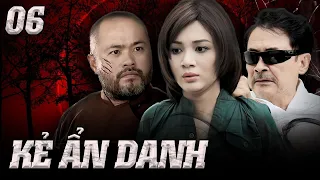 Phim Hình Sự | KẺ ẨN DANH Tập 6 | Phim Hành Động Việt Nam Mới Nhất