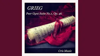 GRIEG: Peer Gynt Suite No. 1, Op.46, 1. Morning Mood. Allegretto pastorale