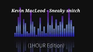 Kevin MacLeod - Sneaky Snitch (1 hour edition)