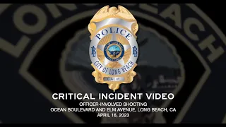 Critical Incident Video - Officer-Involved Shooting - Ocean Boulevard and Elm Avenue