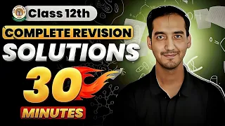 Solutions | Class 12 Chemistry| Quick Revision in 30 Minutes| CBSE/NEET/JEE | Sourabh Raina