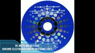 Dr. Motte and WestBam ‎– Sunshine (Electro Dub Remix by WestBam) [1997]