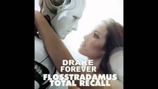 Drake Forever | Flosstradamus Total Recall | Mashup