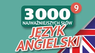 🎧 SŁOWA ANGIELSKIE - CZĘŚĆ #9 - 3000 najważniejszych słów 🔔