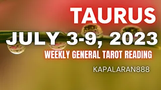 MAKUKUHA MO ITO SA TAMANG PANAHON ♉ TAURUS JULY 3-9,2023 WEEKLY tagalog  #KAPALARAN888 Money/Love