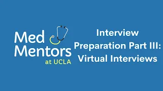 Interview Preparation Part III: Virtual Interviews | Med Mentors at UCLA