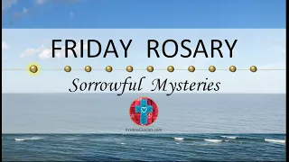 Friday Rosary • Sorrowful Mysteries of the Rosary 💜 Ocean View