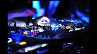 LIVE STREAMING DJ MONKEY TERBARU FULL BASS|| BREAKBEAT||NYAMANNYAA!!!