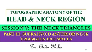 SUPRAHYOID ANTERIOR NECK TRIANGLES (SUBMENTAL & SUBMANDIBULAR) AND THE SUPRAHYOID NECK SPACES