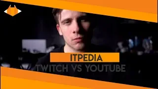 💎 ITPEDIA YOUTUBE ПРОТИВ TWITCH