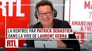 Laurent Gerra : la rentrée par Patrick Sébastien !