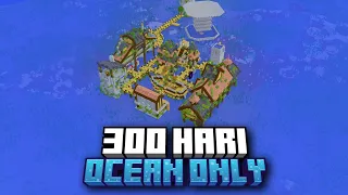 300 Hari di Minecraft tapi Ocean Only