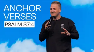 Anchor Verses - Psalm 37:4 - Pastor Kirk Graham