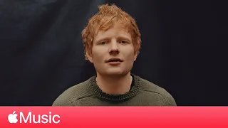 Ed Sheeran: “Bad Habits” and Finding Joy in Music Again | Apple Music