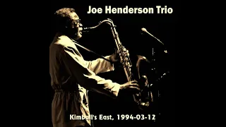 Joe Henderson Trio - Kimball's East, 1994-03-12