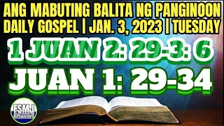 ANG MABUTING BALITA NG PANGINOON | JAN. 3, 2023 | DAILY GOSPEL READING | ANG SALITA NG DIYOS | FSMJ