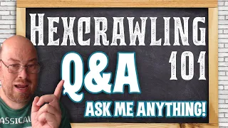 Hexcrawling 101: Monthly Q&A, AMA 02 -- Let's Chat About Hex Crawls and Do Some Hex Noodling