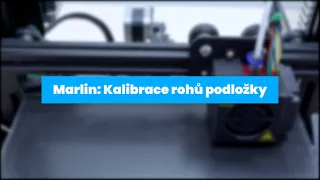 Marlin: Kalibrace rohů podložky (3D tisk)