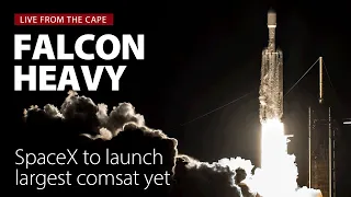 Watch live: SpaceX Falcon Heavy launches heaviest commercial communications satellite