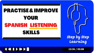 PRACTISE & IMPROVE YOUR SPANISH *LISTENING* SKILLS
