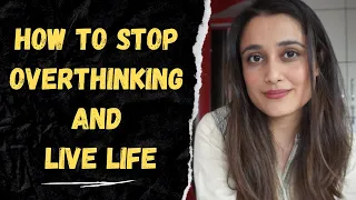 Stop overthinking and live your life!