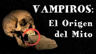 VAMPIROS: El Verdadero Origen del Mito