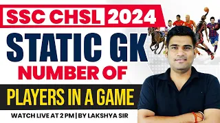 SSC CHSL STATIC GK CLASSES 2024 | NUMBER OF PLAYERS IN A GAME | STATIC GK BY LAKSHYA  SIR