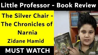 The Silver Chair - The Chronicles of Narnia Book review | Zidane Hamid