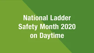 National Ladder Safety Month 2020 on Daytime
