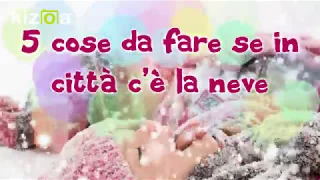 Cosa fare con i bambini se in città nevica