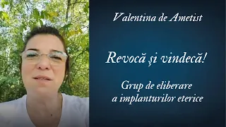 Revocă și vindecă! - Grup de meditație pentru eliberarea de implanturi eterice