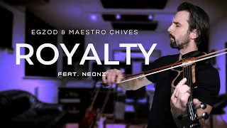 Royalty - Egzod - Electric Violin