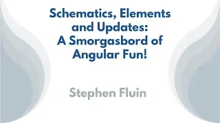 Schematics, Elements, and Updates: A Smorgasbord of Angular Fun