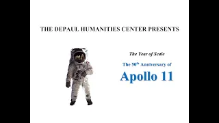 “The Year of Scale: The 50th Anniversary of Apollo 11” — The DePaul Humanities Center