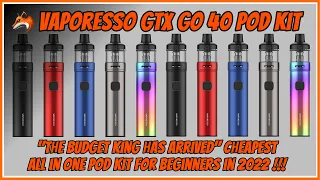 Vaporesso GTX Go 40 Pod Kit new version detailed unboxing and first look - best starter kit for 2022