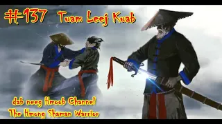 Tuam Leej Kuab The Hmong Shaman Warrior ( Part 137 ) 20/7/2021