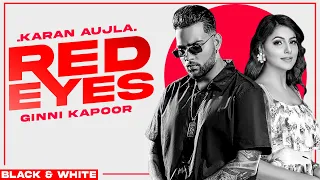 Red Eyes (Official B&W Video)| Karan Aujla Ft Gurlej Akhtar | Proof | Jeona & Jogi | Latest Song2020