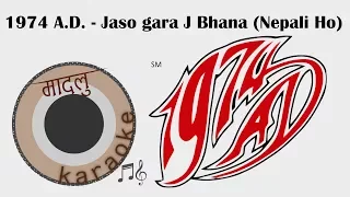 Jaso Gara Je Bhana (Nepali Ho) - 1974 A.D [Madalu Karaoke]