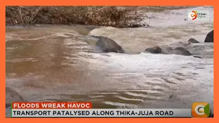 Transport paralysed along Thika-Juja road as floods destroy roads in parts of Kiambu County