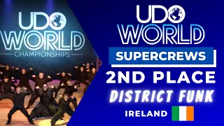 UDO World Street Dance Championships 2022 | SUPERCREW 2ND PLACE | DISTRICT FUNK - Ireland🇮🇪