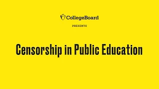 College Board Presents: Censorship in Public Education*