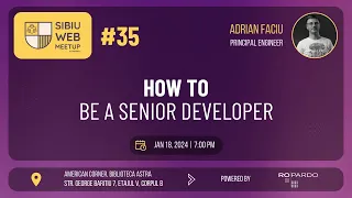 Sibiu Web Meetup #35 - How to be a senior developer