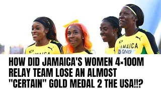 HOW DID JAMAICA'S WOMEN'S 4×100M RELAY TEAM LOSE A CERTAIN GOLD MEDAL 2 THE USA!!?