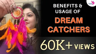 Benefits and Usage of Dream Catchers | Dr priya Kaul