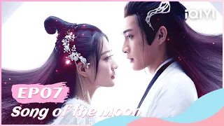 🌖【FULL】月歌行 EP07：Lu Li Desperately Saved Liu Shao | Song of the Moon | iQIYI Romance
