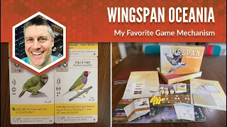 Wingspan Oceania: My Favorite Game Mechanism