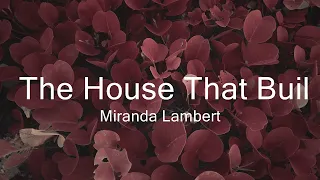 Miranda Lambert - The House That Built Me (Lyrics)  | Music Sabrina